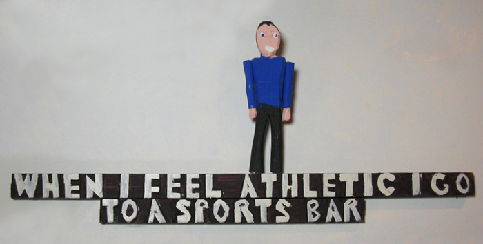 When I Feel Athletic I go to a Sports Bar Sign